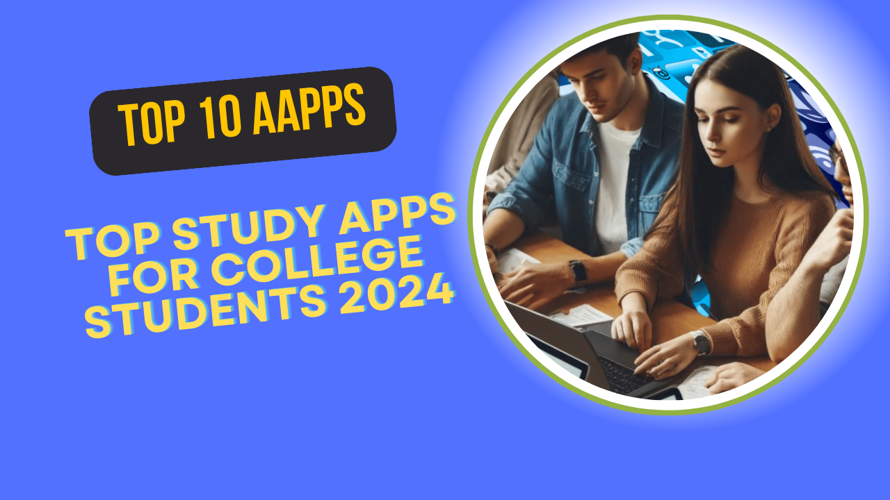 Top Study Apps for College Students 2024