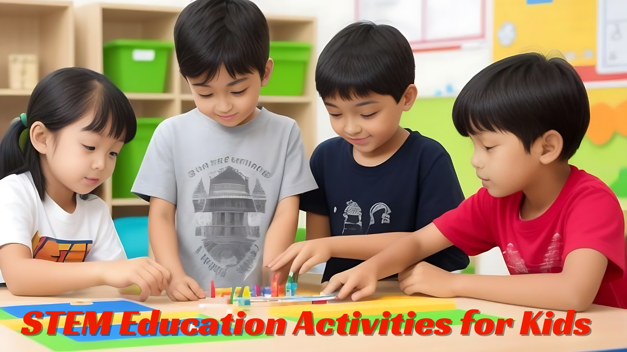 STEM Education Activities for Kids